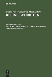 cover of the book Kleine Schriften: Teil 2 Hellenistische, spätgriechische und lateinische Poesie