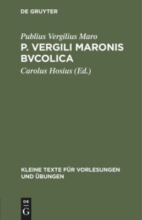 cover of the book P. Vergili Maronis bvcolica: Cvm avctoribvs et imitatoribvs in vsvm scholarvm