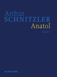 cover of the book Werke in historisch-kritischen Ausgaben. Anatol: Historisch-kritische Ausgabe