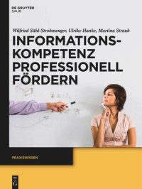 cover of the book Informationskompetenz professionell fördern: Ein Leitfaden zur Didaktik von Bibliothekskursen