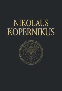 cover of the book Nicolaus Copernicus Gesamtausgabe. BAND II De revolutionibus libri sex: Neue synoptisch-kritische Ausgabe des lateinischen Textes der Editio prima und des Autographs