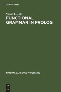 cover of the book Functional Grammar in Prolog: An Integrated Implementation for English, French, and Dutch