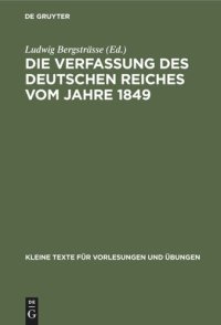 cover of the book Die Verfassung des Deutschen Reiches vom Jahre 1849: Mit Vorentwürfen, Gegenvorschlägen und Modifikationen bis zum Erfurter Parlament