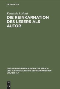 cover of the book Die Reinkarnation des Lesers als Autor: Ein rezeptionsgeschichtlicher Versuch über den Einfluß der altindischen Literatur auf deutsche Schriftsteller um 1900