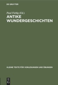 cover of the book Antike Wundergeschichten: Zum Studium der Wunder des Neuen Testaments