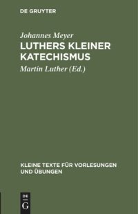 cover of the book Luthers kleiner Katechismus: Der deutsche Text in seiner geschichtlichen Entwicklung