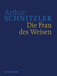 cover of the book Werke in historisch-kritischen Ausgaben. Die Frau des Weisen: Historisch-kritische Ausgabe