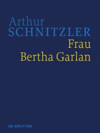 cover of the book Werke in historisch-kritischen Ausgaben. Frau Bertha Garlan: Historisch-kritische Ausgabe