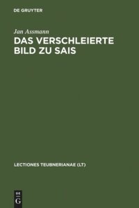 cover of the book Das verschleierte Bild zu Sais: Schillers Ballade und ihre griechischen und ägyptischen Hintergründe