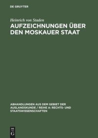 cover of the book Aufzeichnungen über den Moskauer Staat: Nach der Handschrift des Preußischen Staatsarchivs in Hannover