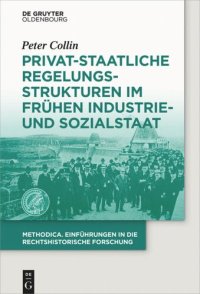 cover of the book Privat-staatliche Regelungsstrukturen im frühen Industrie- und Sozialstaat