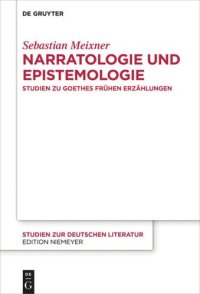 cover of the book Narratologie und Epistemologie: Studien zu Goethes frühen Erzählungen