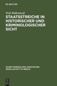 cover of the book Staatsstreiche in historischer und kriminologischer Sicht: Vortrag gehalten vor der Juristischen Gesellschaft zu Berlin am 10. Februar 1988