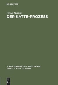 cover of the book Der Katte-Prozeß: Vortrag gehalten vor der Berliner Juristischen Gesellschaft am 14. Februar 1979