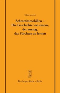 cover of the book Schrottimmobilien - Die Geschichte von einem, der auszog, das Fürchten zu lernen: Vortrag, gehalten vor der Juristischen Gesellschaft zu Berlin am 16. Juli 2008