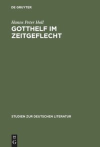 cover of the book Gotthelf im Zeitgeflecht: Bauernleben, industrielle Revolution und Liberalismus in seinen Romanen