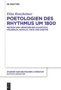 cover of the book Poetologien des Rhythmus um 1800: Metrum und Versform bei Klopstock, Hölderlin, Novalis, Tieck und Goethe