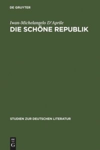 cover of the book Die schöne Republik: Ästhetische Moderne in Berlin im ausgehenden 18. Jahrhundert