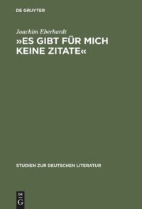 cover of the book »Es gibt für mich keine Zitate«: Intertextualität im dichterischen Werk Ingeborg Bachmanns