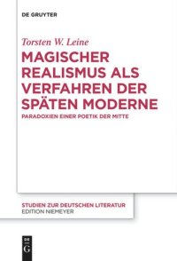 cover of the book Magischer Realismus als Verfahren der späten Moderne: Paradoxien einer Poetik der Mitte