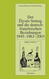 cover of the book Der Élysée-Vertrag und die deutsch-französischen Beziehungen 1945 - 1963 - 2003