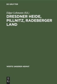 cover of the book Dresdner Heide, Pillnitz, Radeberger Land: Ergebnisse der heimatkundlichen Bestandsaufnahme im Gebiet von Radeberg und Dresden-Pillnitz