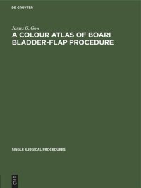 cover of the book A Colour Atlas of Boari Bladder-Flap Procedure