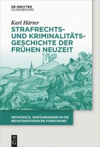 cover of the book Strafrechts- und Kriminalitätsgeschichte der Frühen Neuzeit