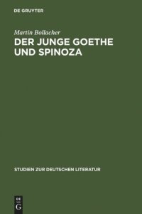 cover of the book Der junge Goethe und Spinoza: Studien zur Geschichte des Spinozismus in der Epoche des Sturms und Drangs