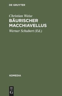 cover of the book Bäurischer Macchiavellus: Lustspiel