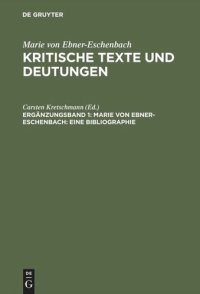 cover of the book Kritische Texte und Deutungen: Ergänzungsband 1 Marie von Ebner-Eschenbach: Eine Bibliographie