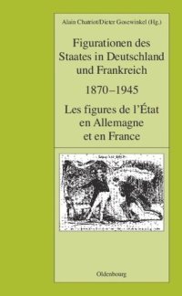 cover of the book Figurationen des Staates in Deutschland und Frankreich 1870-1945. Les figures de l'État en Allemagne et en France