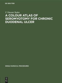 cover of the book A Colour Atlas of Seromyotomy for Chronic Duodenal Ulcer