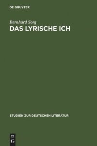 cover of the book Das lyrische Ich: Untersuchungen zu deutschen Gedichten von Gryphius bis Benn