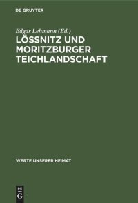 cover of the book Lössnitz und Moritzburger Teichlandschaft: Ergebnisse der heimatkundlichen Bestandsaufnahme im Gebiet von Radebeul und Dresden-Klotzsche