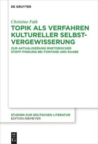 cover of the book Topik als Verfahren kultureller Selbstvergewisserung: Zur Aktualisierung rhetorischer Stoff-Findung bei Fontane und Raabe