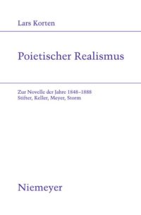 cover of the book Poietischer Realismus: Zur Novelle der Jahre 1848–1888. Stifter, Keller, Meyer, Storm