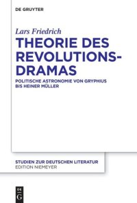 cover of the book Theorie des Revolutionsdramas: Politische Astronomie von Gryphius bis Heiner Müller