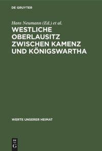 cover of the book Westliche Oberlausitz zwischen Kamenz und Königswartha: Ergebnisse der heimatkundlichen Bestandsaufnahme in den Gebieten Bernsdorf, Wittichenau, Kamenz und Kloster St. Marienstern