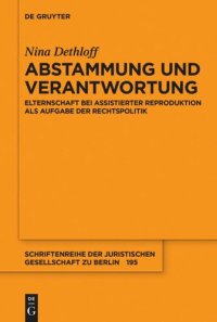 cover of the book Abstammung und Verantwortung: Elternschaft bei assistierter Reproduktion als Aufgabe der Rechtspolitik