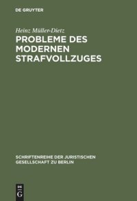 cover of the book Probleme des modernen Strafvollzuges: Möglichkeiten und Schranken eines behandlungsorientierten Vollzuges. Vortrag, gehalten am 28. November 1973