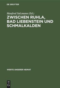 cover of the book Zwischen Ruhla, Bad Liebenstein und Schmalkalden: Ergebnisse der heimatkundlichen Bestandsaufnahme in den Gebieten Ruhla und Schmalkalden