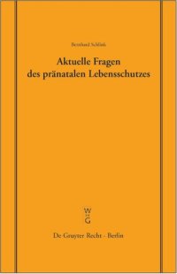 cover of the book Aktuelle Fragen des pränatalen Lebensschutzes: Überarbeitete Fassung eines Vortrages, gehalten vor der Juristischen Gesellschaft zu Berlin am 19. Dezember 2002