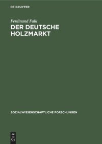 cover of the book Der deutsche Holzmarkt: Die Machtverhältnisse als ökonomisch-soziologisches Problem