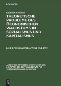 cover of the book Theoretische Probleme des ökonomischen Wachstums im Sozialismus und Kapitalismus: Band 3 Außenwirtschaft und Wachstum