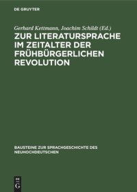 cover of the book Zur Literatursprache im Zeitalter der frühbürgerlichen Revolution: Untersuchungen zu ihrer Verwendung in der Agitationsliteratur