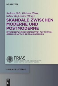 cover of the book Skandale zwischen Moderne und Postmoderne: Interdisziplinäre Perspektiven auf Formen gesellschaftlicher Transgression