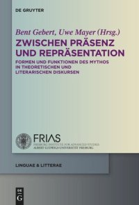 cover of the book Zwischen Präsenz und Repräsentation: Formen und Funktionen des Mythos in theoretischen und literarischen Diskursen