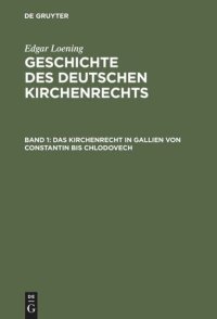 cover of the book Geschichte des Deutschen Kirchenrechts: Band 1 Das Kirchenrecht in Gallien von Constantin bis Chlodovech