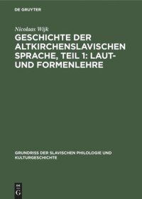 cover of the book Geschichte der altkirchenslavischen Sprache, Teil 1: Laut- und Formenlehre